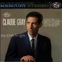 Claude Gray - Songs Of Broken Love Affairs